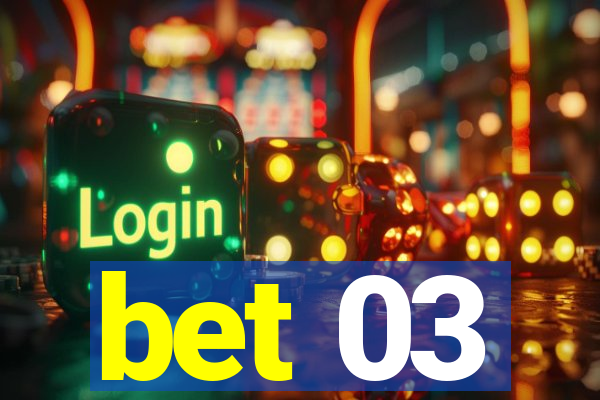 bet 03